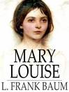 Mary Louise (eBook): Mary Louise Series, Book 1